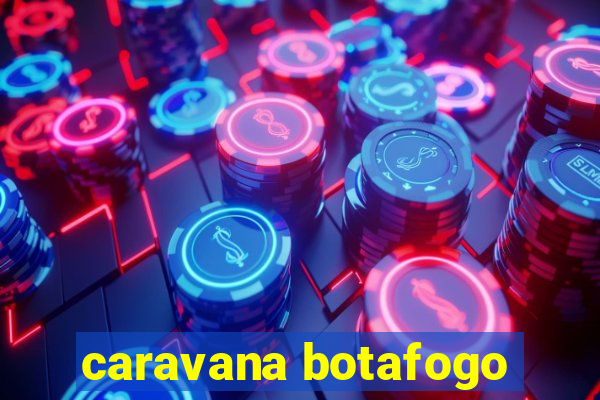 caravana botafogo